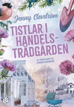 Tistlar i handelsträdgården - Bok av Jenny Clevström - Danskt band