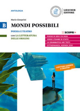 Mondi possibili. Con La letteratura delle origini. Per il biennio delle Scuole superiori. Con e-book. Con espansione online. Vol. B: Poesia e teatro 