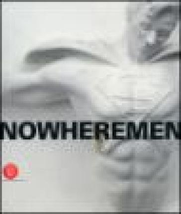 Nowheremen. Ediz. illustrata NA