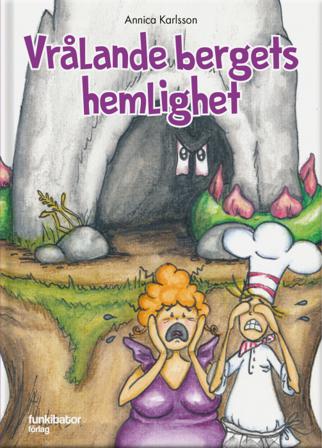 Vrålande bergets hemlighet - Bok av Annica Karlsson - Inbunden