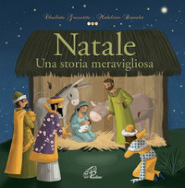 Natale. Una storia meravigliosa Charlotte Grossetete