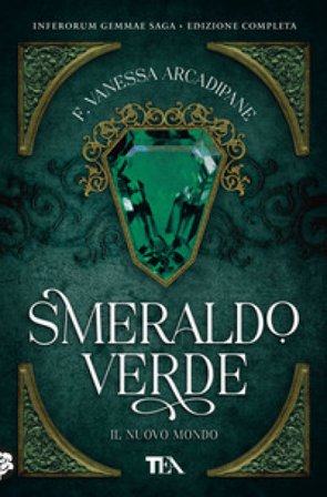 Smeraldo verde. Il nuovo mondo F. Vanessa Arcadipane