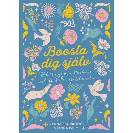 Boosta dig själv : bli tryggare, starkare och få bättre självkänsla (inbunden)