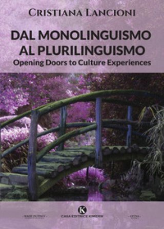 Dal monolinguismo al plurilinguismo. Opening doors to culture experiences Cristiana Lancioni