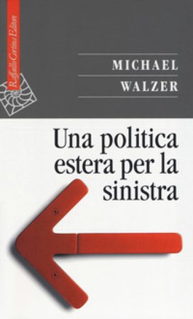 Una politica estera per la sinistra Michael Walzer