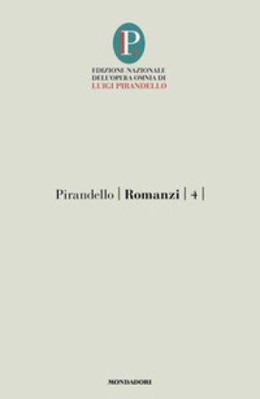 Romanzi. Vol. 4 Luigi Pirandello