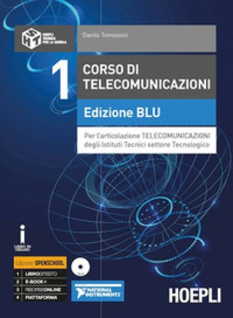 Corso di telecomunicazioni. Ediz. blu. Ediz. Openschool. Per l'articolazione telecomunicazioni degli Ist. tecnici industriali. Con ebook. Con 