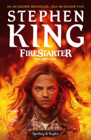 Firestarter. L' incendiaria Stephen King