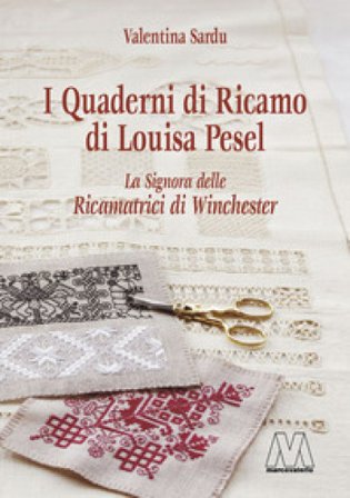 I quaderni di ricamo di Louisa Pesel. La signora delle Ricamatrici di Winchester Valentina Sardu