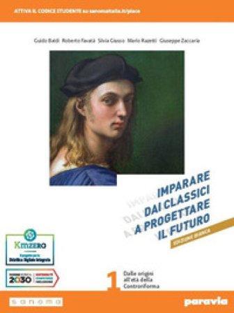 Imparare dai classici a progettare il futur. Ediz. bianca. Per le Scuole superiori. Con e-book. Con espansione online. Vol. 1 Guido Baldi