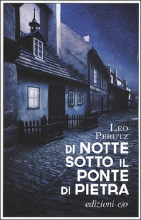 Di notte sotto il ponte di pietra Leo Perutz