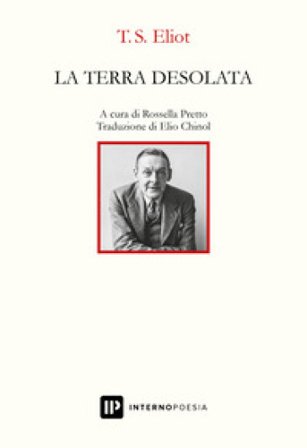 La terra desolata. Teso inglese a fronte Thomas Stearns Eliot