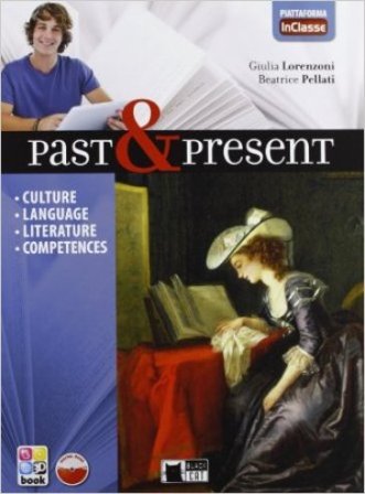 Past & present. Con In classe. Per le Scuole superiori. Con CD-ROM. Con espansione online Giulia Lorenzoni