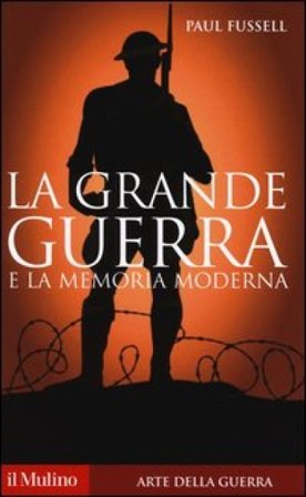 La grande guerra e la memoria moderna Paul Fussell