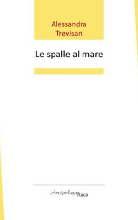 Le spalle al mare Alessandra Trevisan
