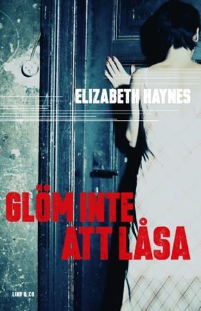 Glöm inte att låsa - Bok av Elizabeth Haynes - Pocket