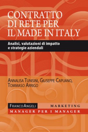 Il contratto di rete per il made in Italy. Analisi, valutazioni di impatto e strategie aziendali Annalisa Tunisini