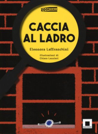 Caccia al ladro. Ediz. ad alta leggibilità Eleonora Laffranchini