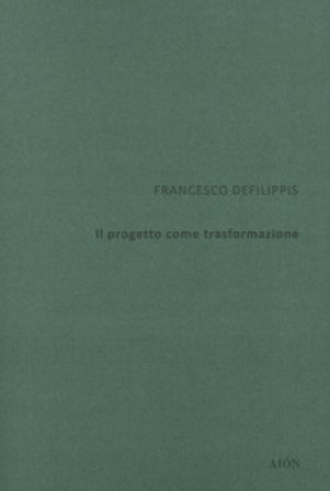 Il progetto come trasformazione Francesco Defilippis