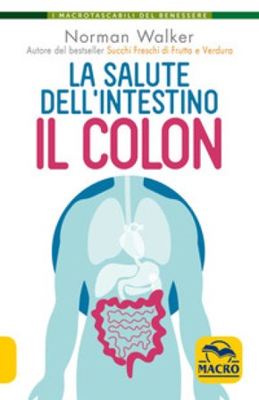 La salute dell'intestino. Il colon Norman Walker