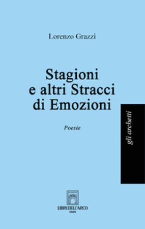 Stagioni e altri stracci di emozioni Lorenzo Grazzi
