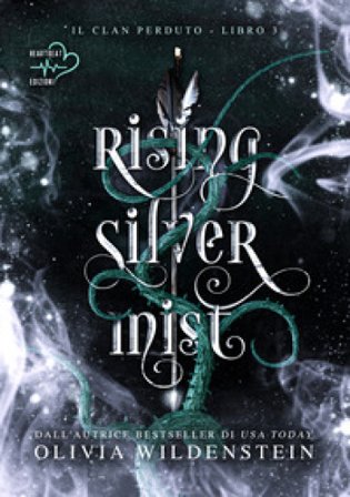 Rising silver mist. Il clan perduto. Vol. 3 Olivia Wildenstein