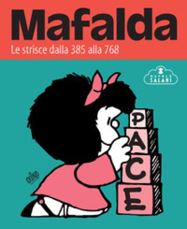 Mafalda. Le strisce. Vol. 2: Dalla 385 alla 768 Quino