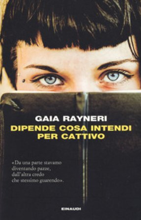 Dipende cosa intendi per cattivo Gaia Rayneri