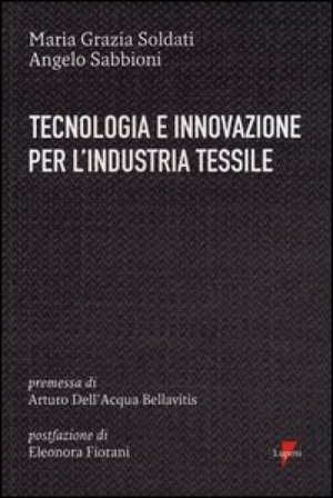 Tecnologia e innovazione per l'industria tessile Maria Grazia Soldati