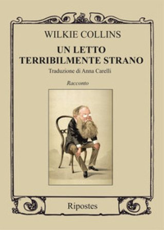 Un letto terribilmente strano William Wilkie Collins