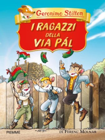 I ragazzi della via Pál di Ferenc Molnár Geronimo Stilton