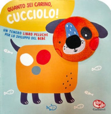 Quanto sei carino, cucciolo! Ediz. a colori Sigrid Martínez