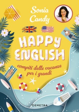 Happy English. Compiti delle vacanze per grandi Sonia Candy