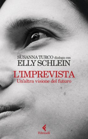 L'imprevista. Un'altra visione del futuro Elly Schlein