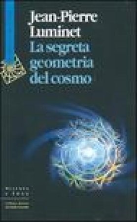 La segreta geometria del cosmo Jean-Pierre Luminet