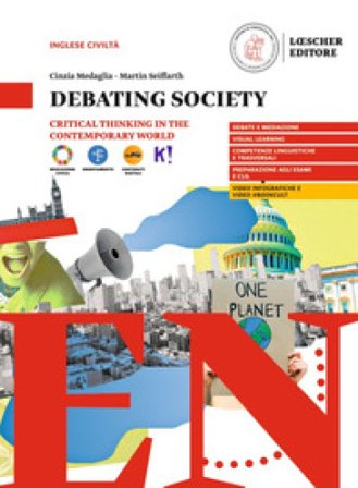 Debating society. Critical thinking in the contemporary world. Per il triennio delle Scuole superiori. Con myLim Cinzia Medaglia