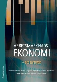 Arbetsmarknadsekonomi - ett särtryck