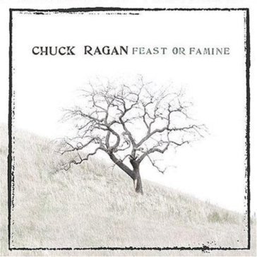 Feast or famine Chuck Ragan