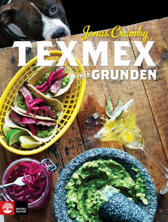 Texmex från grunden - Bok av Jonas Cramby - Inbunden