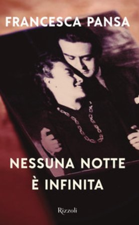 Nessuna notte è infinita Francesca Pansa