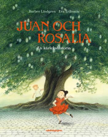 Juan och Rosalia : en kärlekshistoria - Bok av Barbro Lindgren & Eva Eriksson - Inbunden