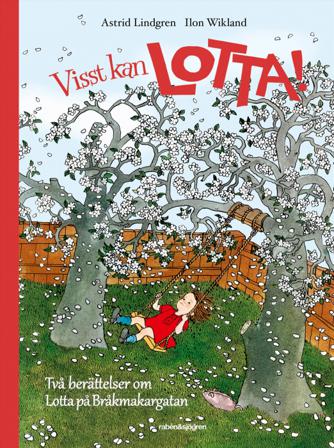 Visst kan Lotta! : två berättelser om Lotta på Bråkmakargatan - Bok av Astrid Lindgren - Inbunden