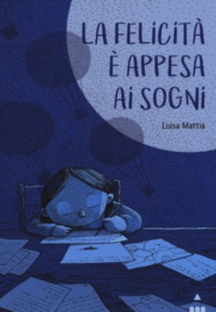 La felicità è appesa ai sogni Luisa Mattia