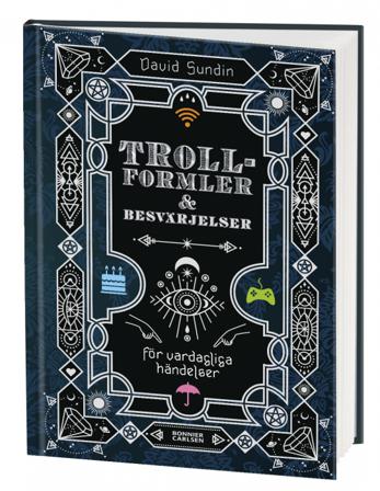 Trollformler och besvärjelser : för vardagliga händelser - Bok av David Sundin - Inbunden