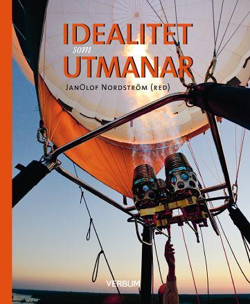 Idealitet som utmanar - Bok av Jonas Ideström, JanOlof Nordström, m.fl. - Häfte