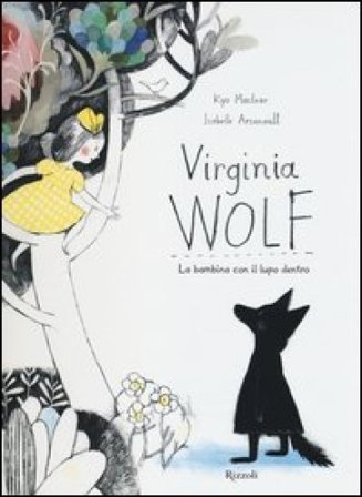 Virginia Wolf. La bambina con il lupo dentro Kyo Maclear