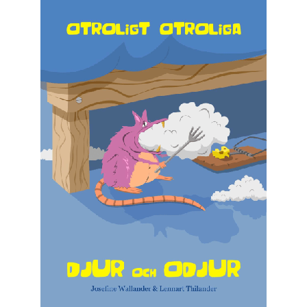 Otroligt Otroliga Djur Och Odjur 9789198589320