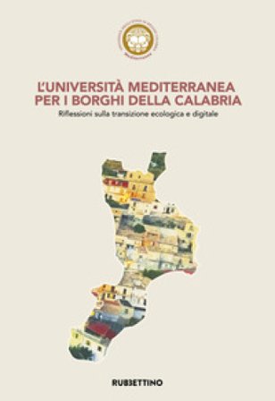 L'Università Mediterranea per i borghi della Calabria. Riflessioni sulla transizione ecologica e digitale