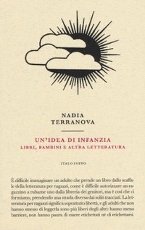 Un'idea di infanzia. Libri, bambini e altra letteratura Nadia Terranova