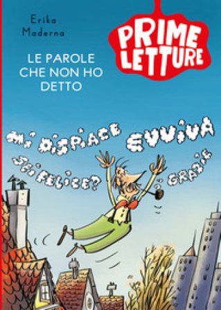 Le parole che non ho detto. Ediz. a colori Erika Maderna